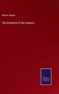 The Simplicity of the Creation 1