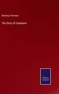Story of Cawnpore 1