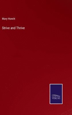 Mary Howitt - Strive and Thrive, Inbunden