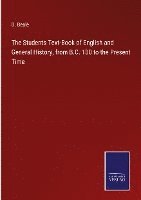 bokomslag Students Text-Book of English and General History, from B.C. 100 to the Present Time