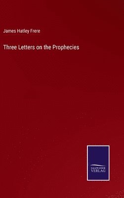 Three Letters on the Prophecies 1