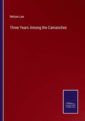 Three Years Among the Camanches 1