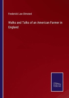 Walks and Talks of an American Farmer in England 1