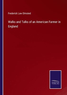 Walks and Talks of an American Farmer in England