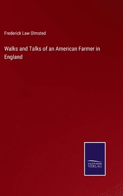 Walks and Talks of an American Farmer in England