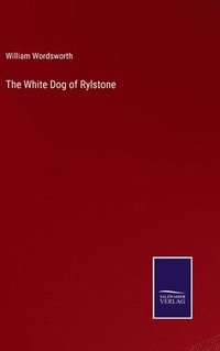 bokomslag The White Dog of Rylstone