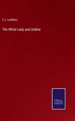 bokomslag The White Lady and Undine