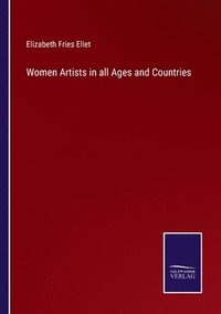 bokomslag Women Artists in all Ages and Countries
