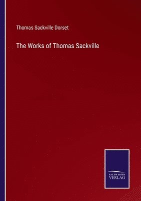 Thomas Sackville Dorset - Works of Thomas Sackville, Häftad