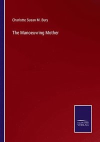 bokomslag The Manoeuvring Mother