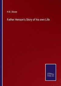 bokomslag Father Henson's Story of his own Life