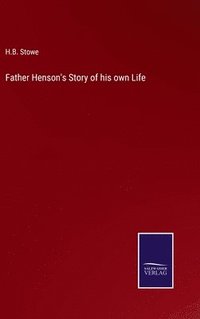 bokomslag Father Henson's Story of his own Life