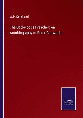 William Peter Strickland, W.P. Strickland, W. P. Strickland - Backwoods Preacher, Häftad