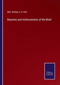 bokomslag Beauties and Achievements of the Blind