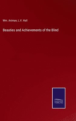 bokomslag Beauties and Achievements of the Blind