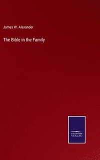 bokomslag The Bible in the Family