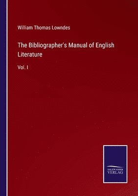 William Thomas Lowndes - Bibliographer's Manual of English Literature, Häftad