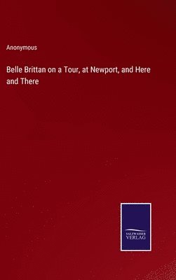 bokomslag Belle Brittan on a Tour, at Newport, and Here and There