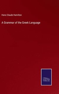 bokomslag A Grammar of the Greek Language
