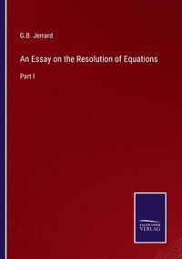 bokomslag An Essay on the Resolution of Equations