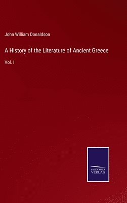 A History of the Literature of Ancient Greece 1