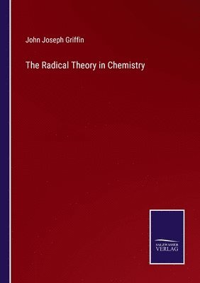 The Radical Theory in Chemistry 1