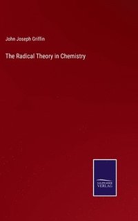 bokomslag The Radical Theory in Chemistry
