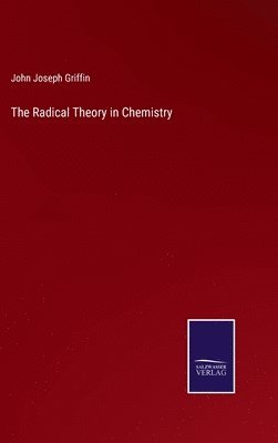 bokomslag The Radical Theory in Chemistry