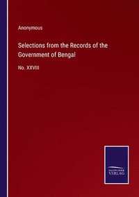 bokomslag Selections from the Records of the Government of Bengal