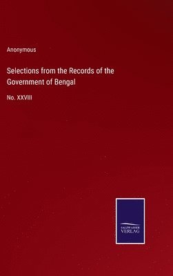 bokomslag Selections from the Records of the Government of Bengal