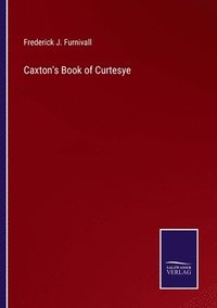 bokomslag Caxton's Book of Curtesye