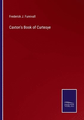 Caxton's Book of Curtesye 1