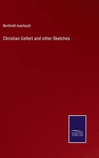 bokomslag Christian Gellert and other Sketches