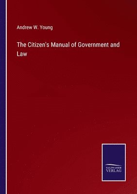 bokomslag The Citizen's Manual of Government and Law