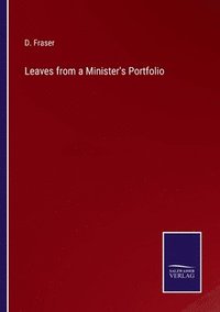 bokomslag Leaves from a Minister's Portfolio