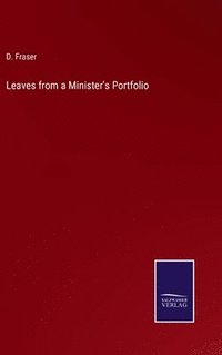 bokomslag Leaves from a Minister's Portfolio