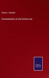 bokomslag Commentaries on the School Law