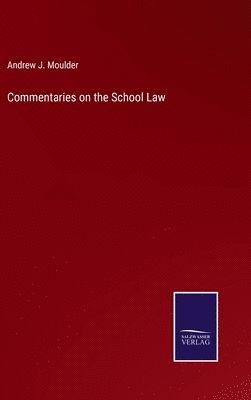 bokomslag Commentaries on the School Law