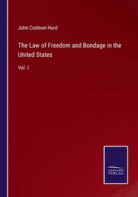 bokomslag The Law of Freedom and Bondage in the United States