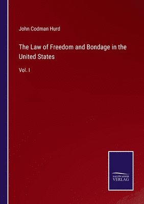 bokomslag The Law of Freedom and Bondage in the United States