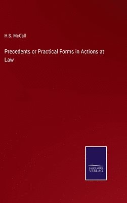 Precedents or Practical Forms in Actions at Law 1