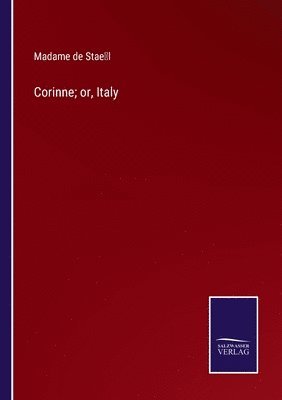 Corinne; or, Italy 1