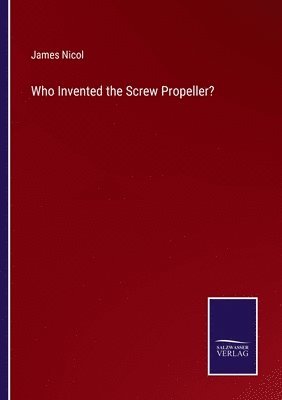 bokomslag Who Invented the Screw Propeller?