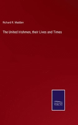 bokomslag United Irishmen, their Lives and Times