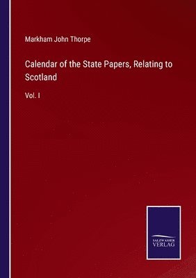 bokomslag Calendar of the State Papers, Relating to Scotland