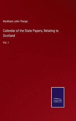 Calendar of the State Papers, Relating to Scotland 1