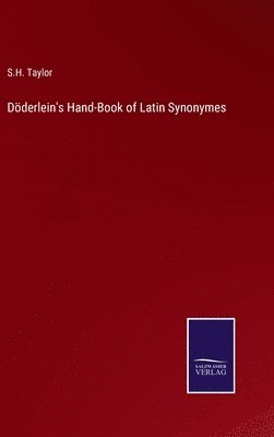 Dderlein's Hand-Book of Latin Synonymes 1