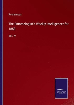 The Entomologist's Weekly Intelligencer for 1858 1