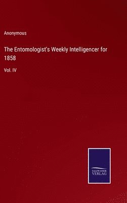 The Entomologist's Weekly Intelligencer for 1858 1