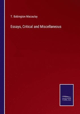 Essays, Critical and Miscellaneous 1